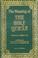Cover of The meaning of the Holy Quʼran